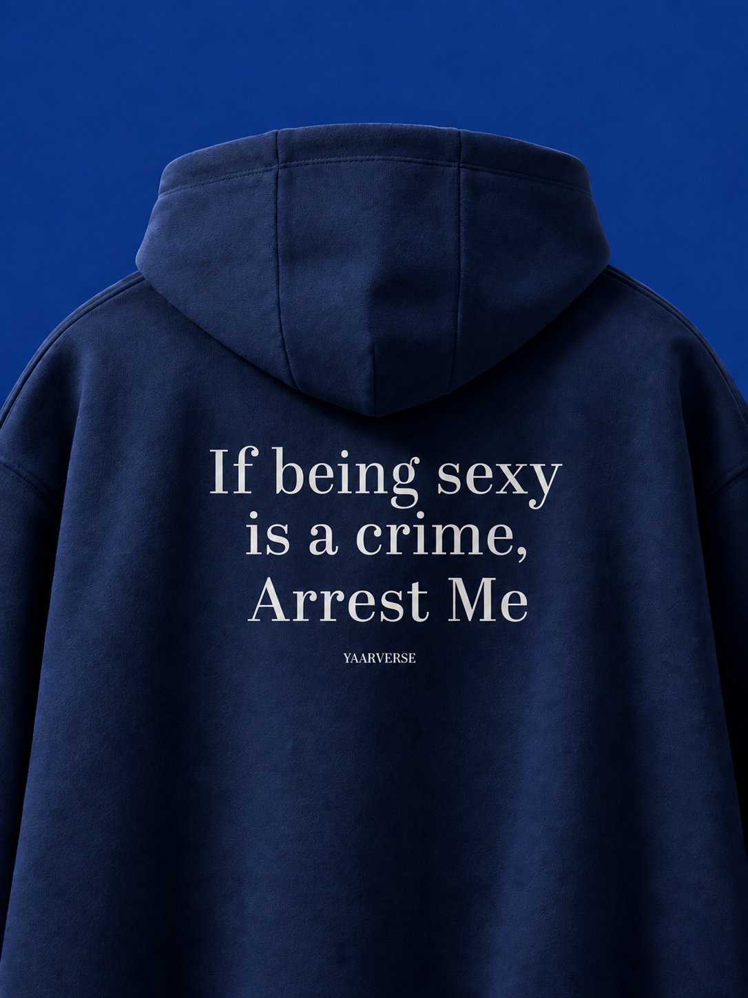 If being sexy is a crime, Arrest me | Hoodie