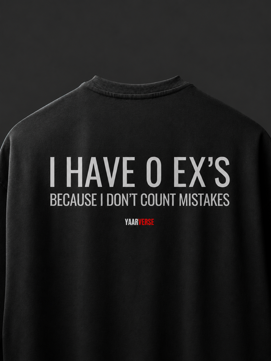 I Have 0 Ex's Because I Don't Count Mistakes | Classic Tee