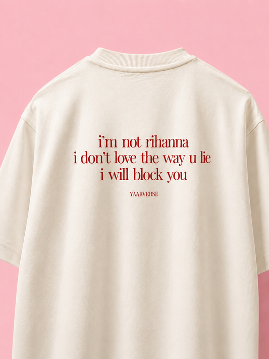 i'm not rihanna Oversized T-Shirt
