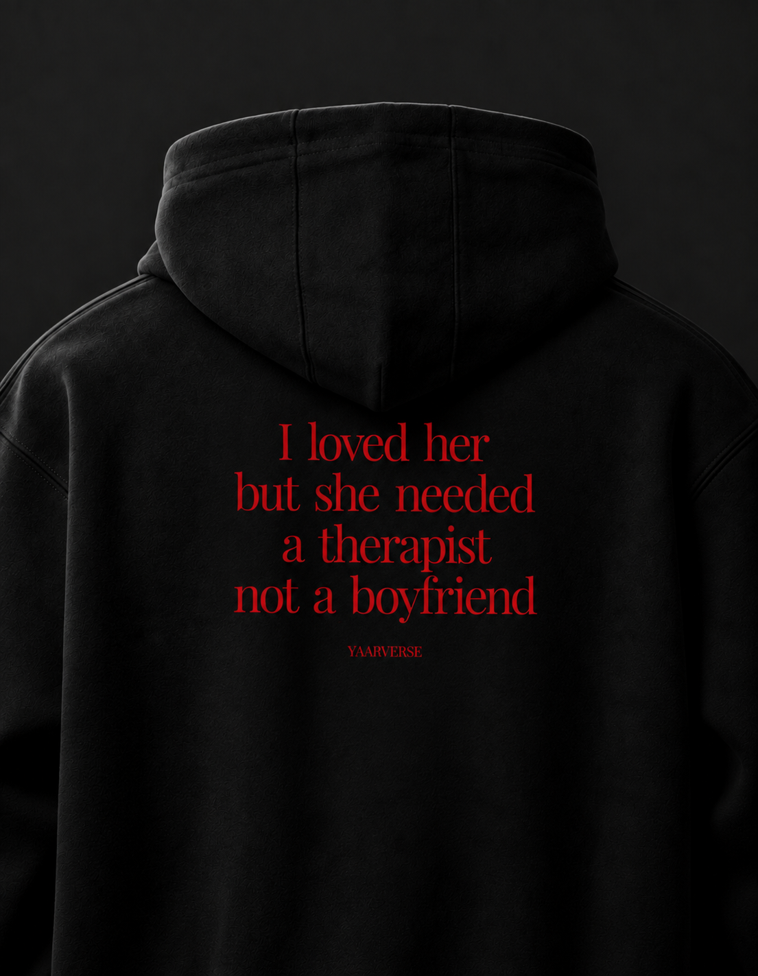 I loved her but she needed a therapist not a boyfriend| Hoodie