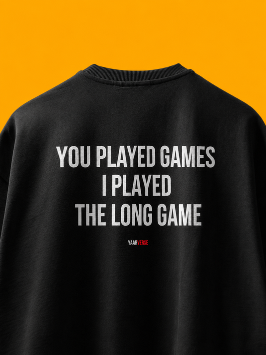 You Played Games I Played The Long Game | Standard T-Shirt
