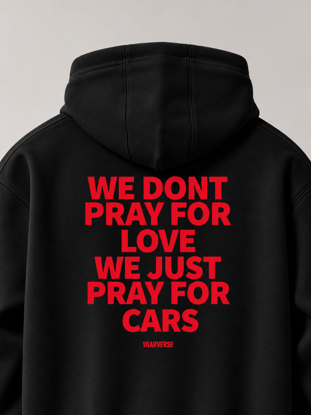 WE DONT PRAY FOR LOVE WE JUST PRAY FOR CARS | Hoodie