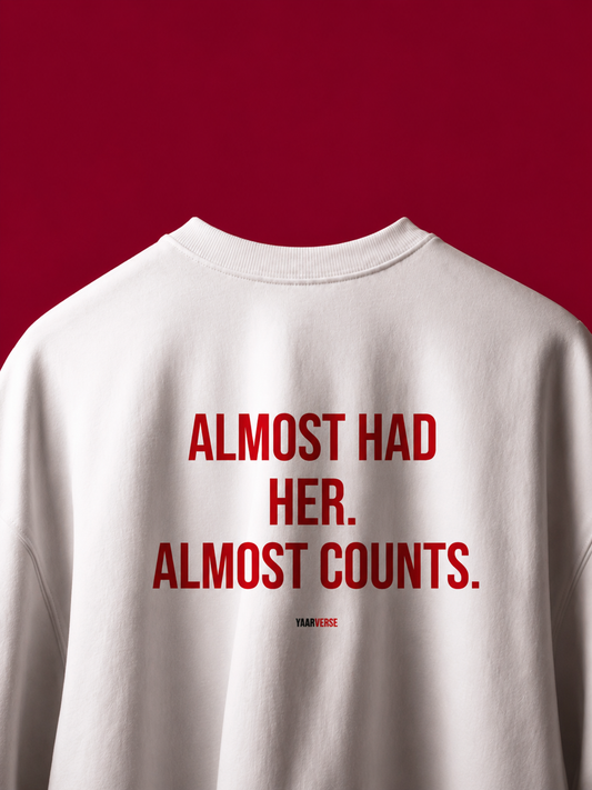 Almost Had Her Almost Counts | Classic Tee