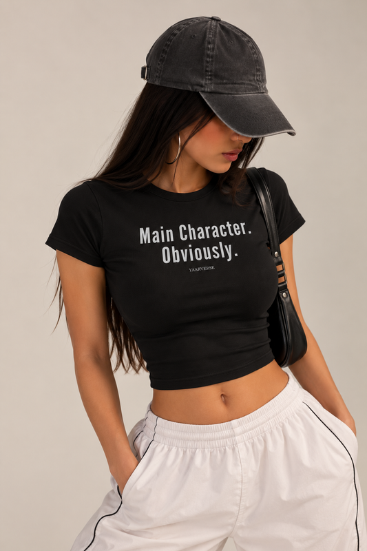 Main character. Obviously| Baby Tee