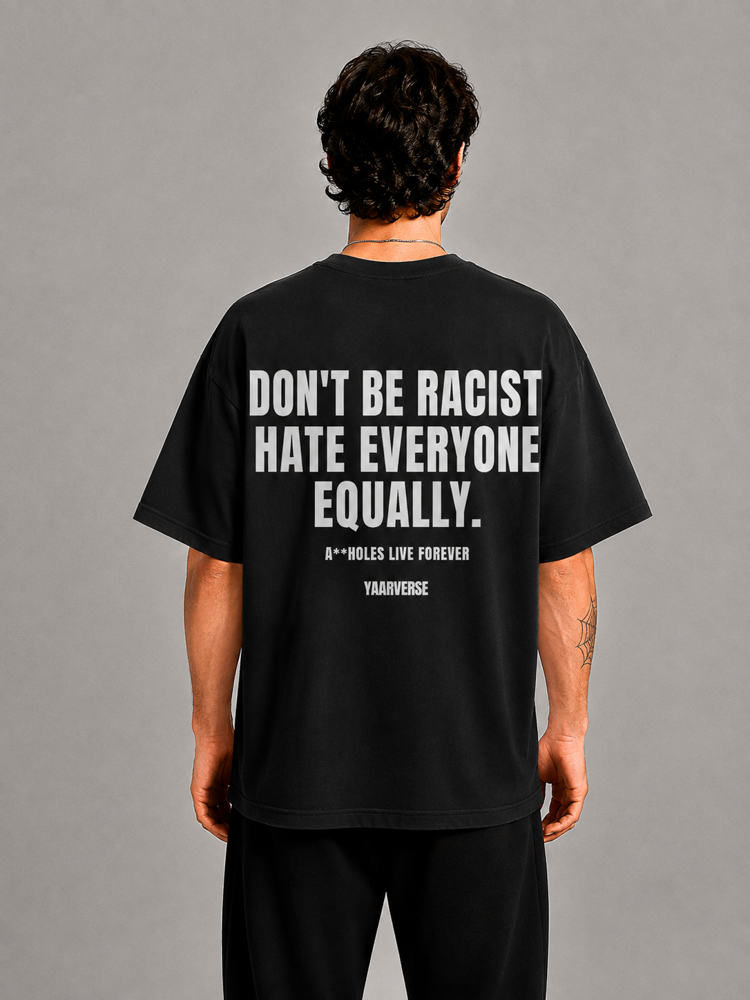 DON'T BE RACIST HATE EVERYONE EQUALLY | Oversized Tee