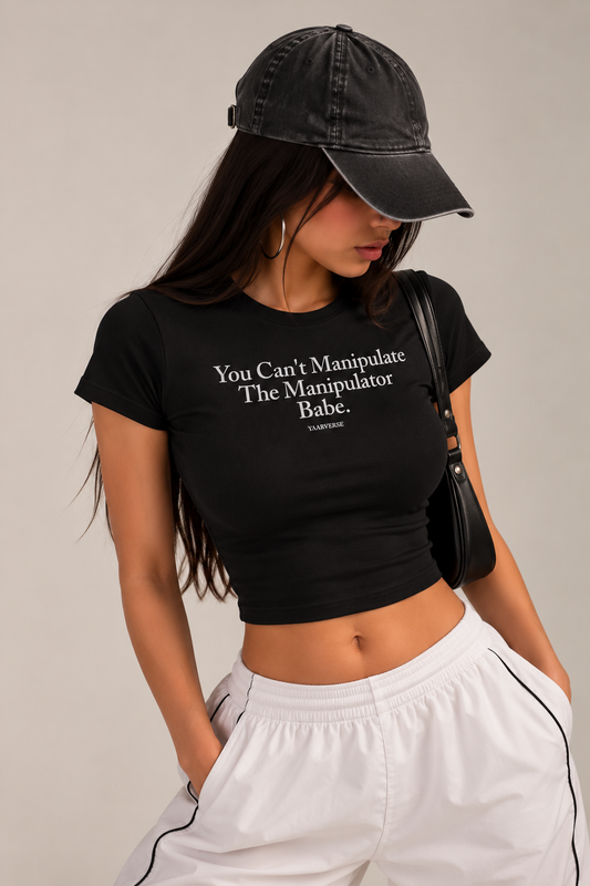 You Can't Manipulate The Manipulator Babe | Baby Tee
