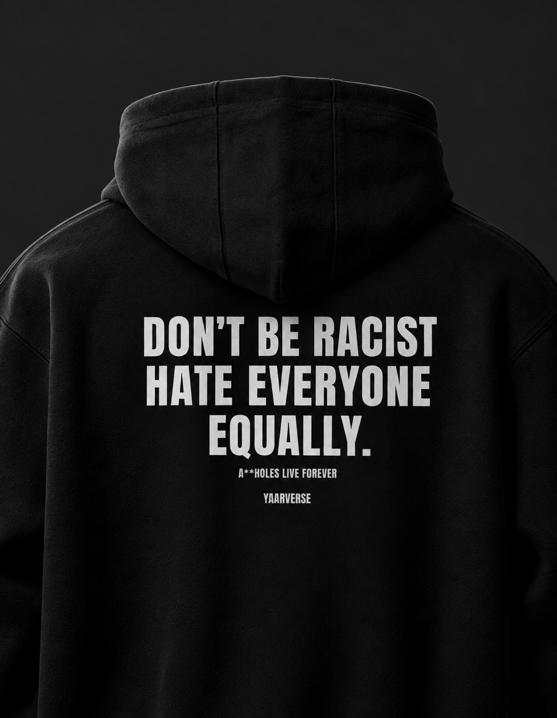 Don't be racist, hate everyone equally | Hoodie