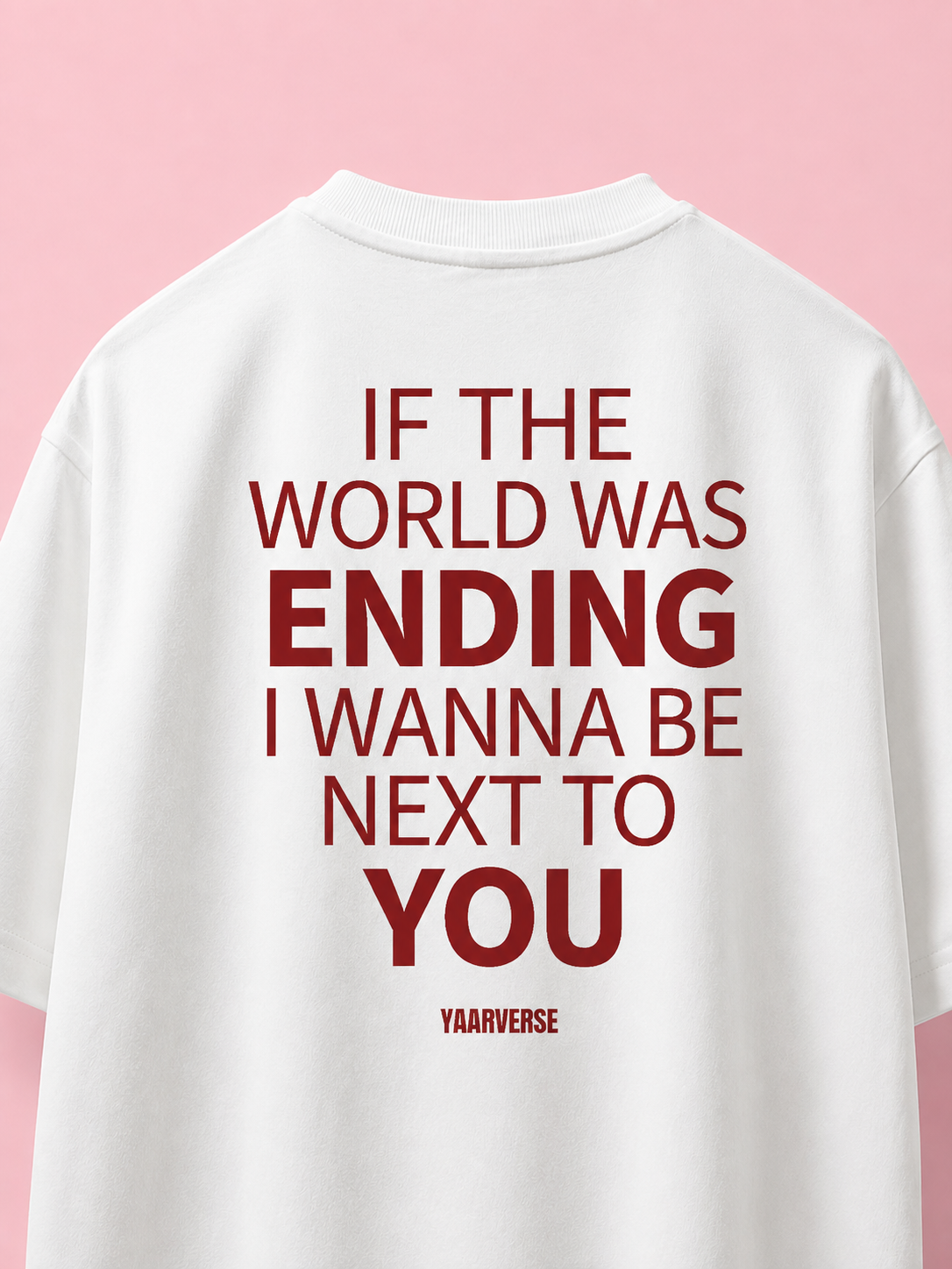 IF THE WORLD WAS ENDING I WANNA BE NEXT TO YOU | Oversized Tee
