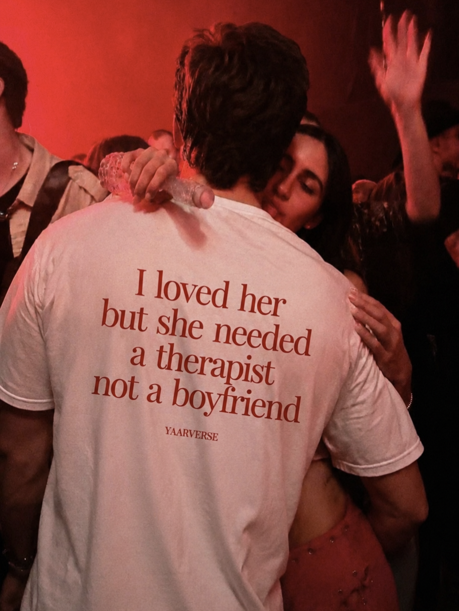 I Loved Her But She Needed A Therapist Not A Boyfriend — Oversized Tee
