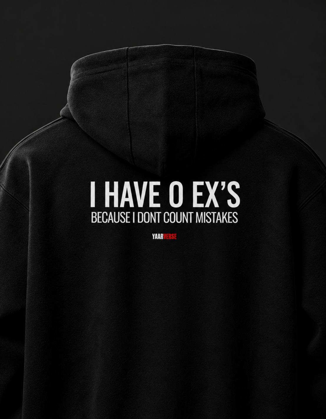 I Have 0 Ex's Because I Don't Count Mistakes| Hoodie