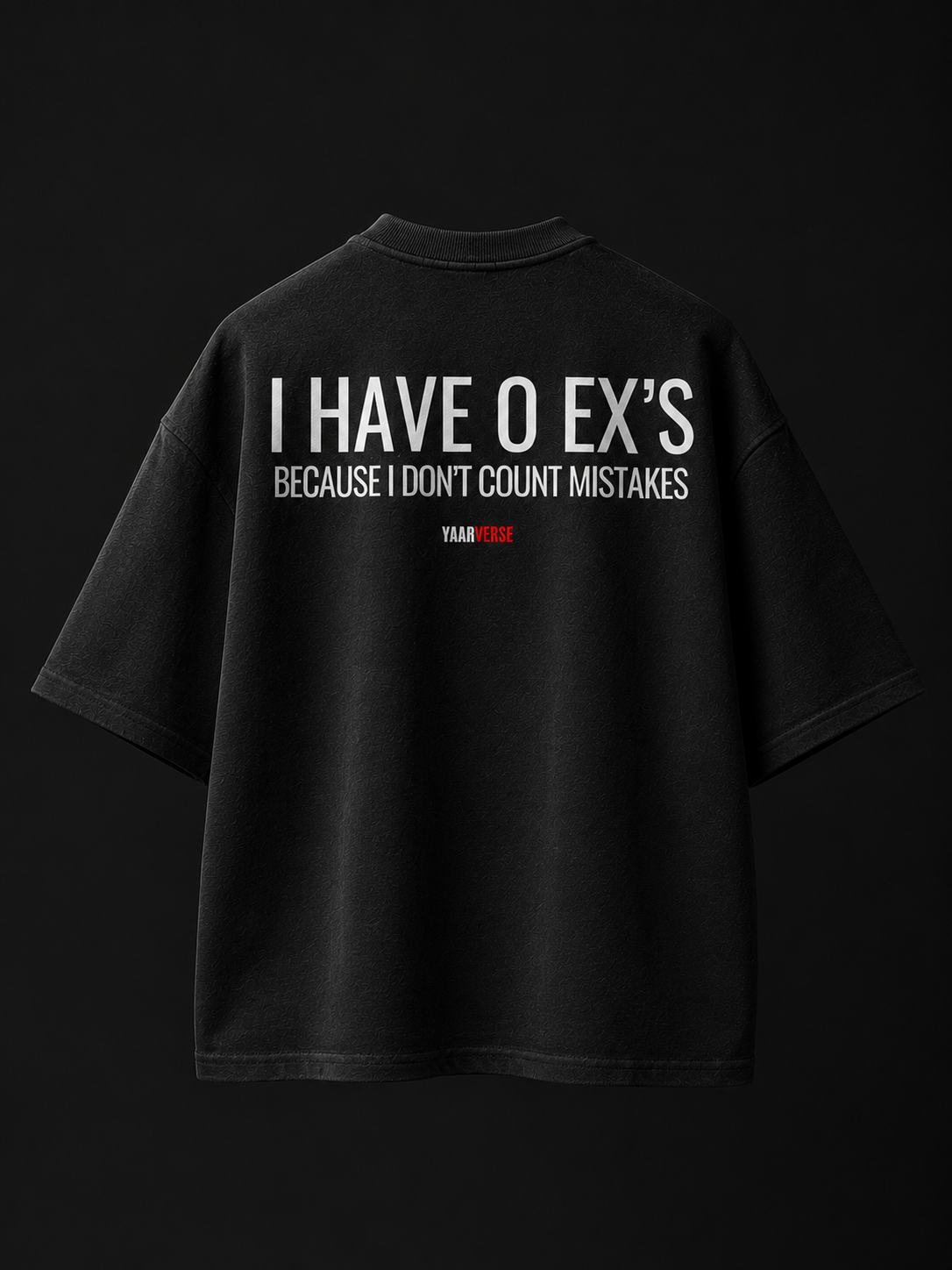 I Have 0 Ex's Oversized T-Shirt